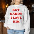 But Daddy I Love Him 'S Jga Party Malle Women's Sweatshirt Frauen Lustige Geschenke