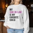 My Son In Law Is My Favorite Child Mom Mother In Law Women Sweatshirt Personalized Gifts