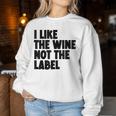 I Like The Wine Not The Label Gray Sweatshirt Frauen Lustige Geschenke