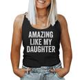 Amazing Like My Daughter Fathers Day Dad Tank Top Frauen