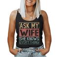 Ask My Wife She Knows Everything Tank Top Frauen