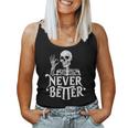 Never Better Cool Skeleton Gothic Aesthetic Goth Es Hombres Camiseta sin mangas para mujer