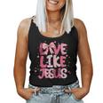 Christian Love Like Jesus Valentine Day Religious Girl Women Tank Top