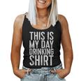 This Is My Day Drinking Drinking Women Tank Top