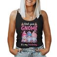 Did You Gnome It's My Birthday Gnomes For Girls Women Tank Top
