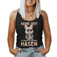 Hase Kaninchen Bunny Keine Zeit Ich Muss Zu Meinen Hasen Tank Top Frauen