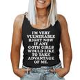 I'meryulnerable Right Now If Any Goth Girls Camiseta sin mangas para mujer