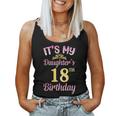 It's My Daughter's 18Th Birthday Happy To Me You Dad Mama Her Tank Top Frauen