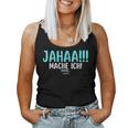 Jahaa Mach Ich Späterielleicht Saying Women's Tank Top Frauen