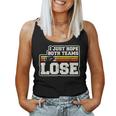 I Just Hope Both Teams Lose Or Football Women Tank Top