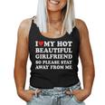 I Love My Girlfriend So Please Stay Away From Me Gf Tank Top Frauen