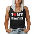 I Love My Hot Ginger Girlfriend Tank Top Frauen