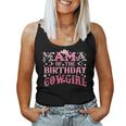 Mama Of The Birthday Cowgirl Rodeo Mom Of Birthday Girl Women Tank Top