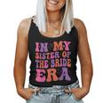 In My Sister Of The Bride Era Sister Of The Bride Wedding Women Tank Top