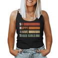 So Happy I Have Three Girls Sarcastic Dad Of Three Girls Women Tank Top