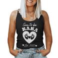 Soon To Be Nana 2025 First Time Mom Pregnancy Women Tank Top