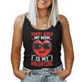 Sorry Girls My Mom Is My Valentine Valentines Day Boys Heart Women Tank Top