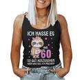 Women's Ich Hass Es Mit 60 So Gut Aussehen 60Th Birthday Sloth Tank Top Frauen