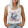 First Of All I'm A Delight Sarcastic Angry Opossum Possum Women Tank Top