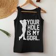 Your Hole Is My Goal Pocket Lovers For And Women Tank Top Frauen Lustige Geschenke