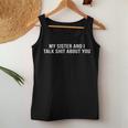 My Sister And I Talk About You S Tank Top Frauen Lustige Geschenke