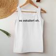 Es Eskaliert Eh Wine Beer Escalation Party Alcohol Fun Tank Top Frauen Lustige Geschenke