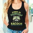 Always Be a Raccoon Women's Tank Top - Fun Animal Lovers Tee Gifts for Her