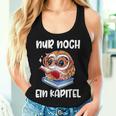 Buchwurm Nur Noch Ein Kapitel Book Lese Owl Tank Top Frauen Geschenke für Sie