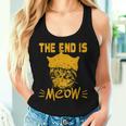 The End Is Meow Jouet Amusant Pour Les Amoureux Des Chats Sarcastiques Débardeur pour femme Cadeaux pour elle