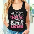 My Favorite Nurse Calls Me Sister Mother's Day Rn Nursing Women Tank Top Gifts for Her