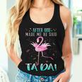 Flamingo After God Made Me He Said Ta-Da Tank Top Frauen Geschenke für Sie