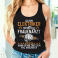 Ich Bin Elektriker Und Kein Frauenarzt Elektroniker Beruf Ich Bin Tank Top Frauen Geschenke für Sie