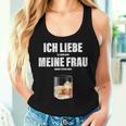 Ich Liebe Meine Wrau I Love My Woman Whisky Alcoholalent Tank Top Frauen Geschenke für Sie