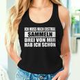 Ich Muss Mich Erstmal Collecting Hab Schon Drei Sarcastic Tank Top Frauen Geschenke für Sie