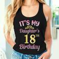 It's My Daughter's 18Th Birthday Happy To Me You Dad Mama Her Tank Top Frauen Geschenke für Sie