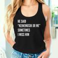 He Said Keinemusik Or Me Sometimes I Miss Him Tank Top Frauen Geschenke für Sie