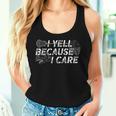 Lacrosse I Yell Because I Care Lacrosse Couch Mom Dad Women Tank Top Gifts for Her