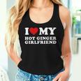 I Love My Hot Ginger Girlfriend Tank Top Frauen Geschenke für Sie