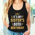 Schwester Es Ist Der 60 Geburtstag Meiner Schwester 1965 60 Jahre Alt Tank Top Frauen Geschenke für Sie