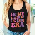 In My Sister Of The Bride Era Sister Of The Bride Wedding Women Tank Top Gifts for Her