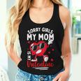 Valentines Day Girls Boys Sorry Girls My Mom Is My Valentine Women Tank Top Gifts for Her Valentines Day Girls Boys Sorry Girls My Mom Is My Valentine Women Tank Top Gifts for Her