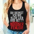 Women's Du Denkst Ich Bin Klein Lieb Nett Böser Fehl Tank Top Frauen Geschenke für Sie