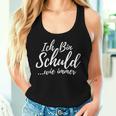 Women's Ich Bin Schuld Sarcastic Tank Top Frauen Geschenke für Sie