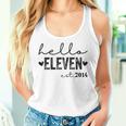 Hello Eleven Est 2014 11 Years Old 11Th Birthday Girls Boys Women Tank Top Gifts for Her