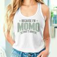 Because I'm Momo That's Why Mom Mother's Day Women Tank Top Gifts for Her