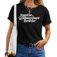 Auntie Godmother Bestie From Godchild God Mama Women T-shirt