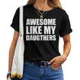 Awesome Like My Daughters T-shirt Frauen