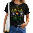 Black Educators Matter Black History Month Teacher Periodic Women T-shirt