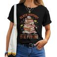 Black History Month The Past Honoring Future Book Teacher Women T-shirt