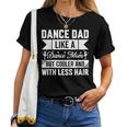 Dance Dad Like A Dance Mom But Cooler Father's Day Dad Life Women T-shirt